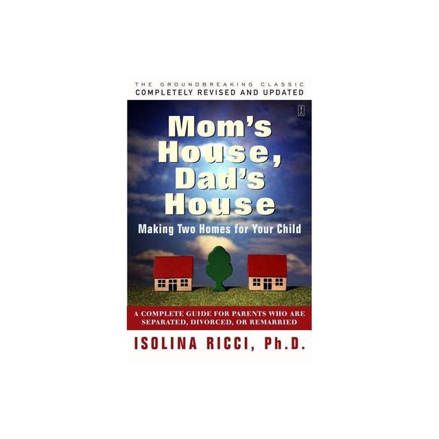 Moms House, Dads House - 2nd Edition by Isolina Ricci (Paperback)