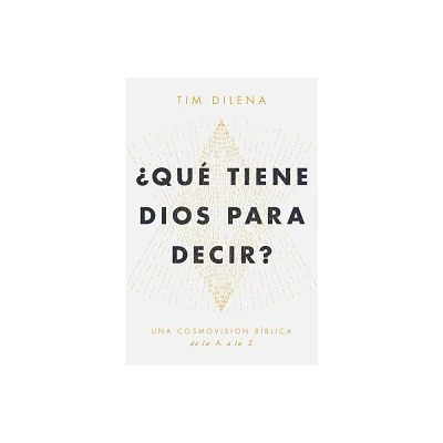 Qu Tiene Dios Para Decir? - by Tim Dilena (Paperback)