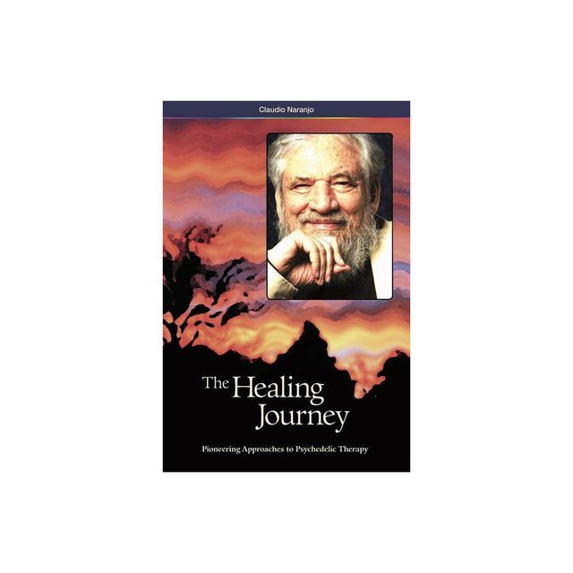 The Healing Journey (2nd Edition) - by Claudio Naranjo (Paperback)