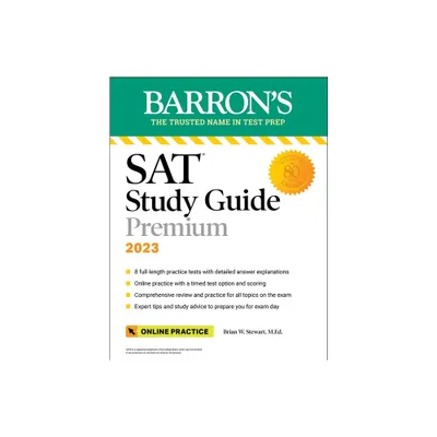 SAT Study Guide Premium, 2023: Comprehensive Review with 8 Practice Tests + an Online Timed Test Option - (Barrons SAT Prep) by Brian W Stewart