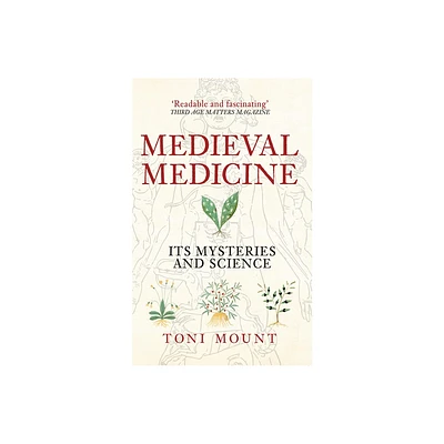 Medieval Medicine - by Toni Mount (Paperback)