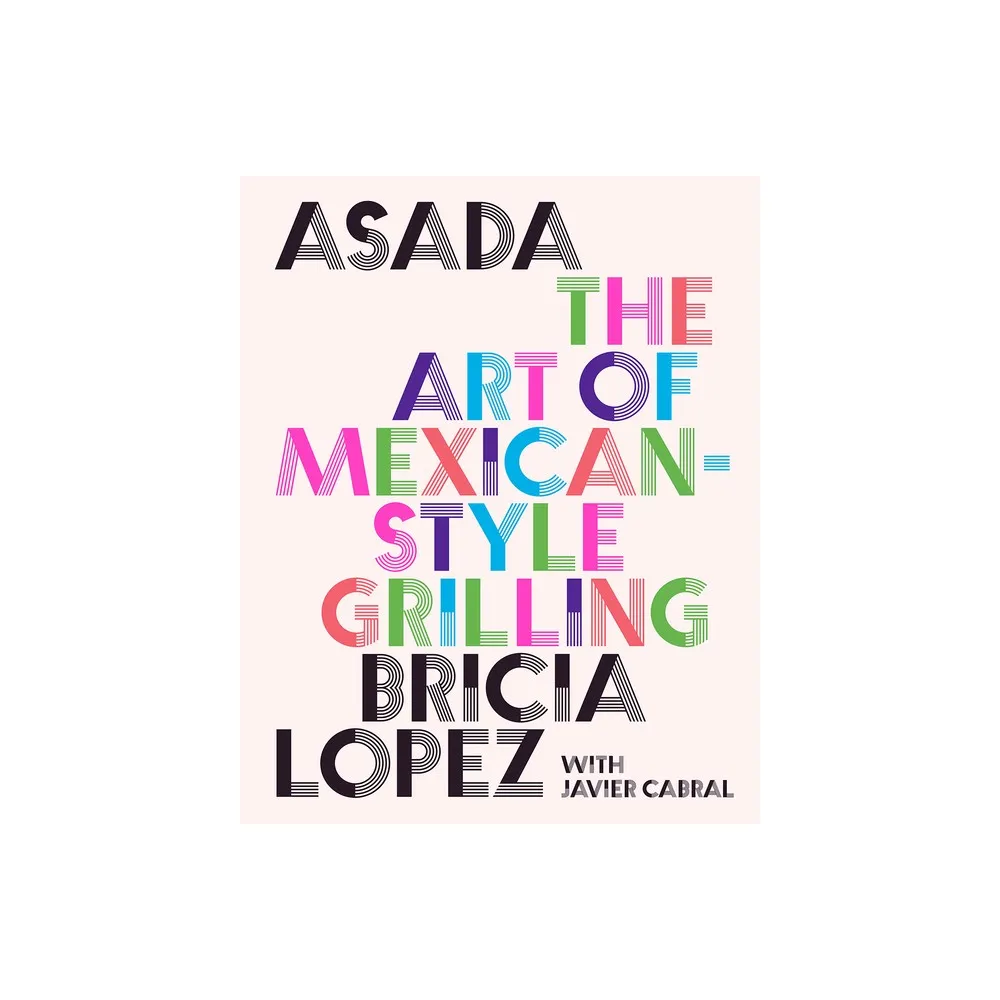 Asada - by Bricia Lopez & Javier Cabral (Hardcover)