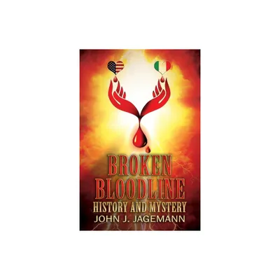 Broken Bloodline - by John J Jagemann (Paperback)