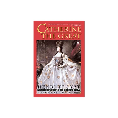 Catherine the Great - by Henri Troyat (Paperback)