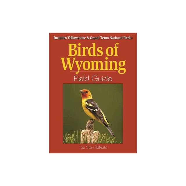 Birds of Wyoming Field Guide - (Bird Identification Guides) by Stan Tekiela (Paperback)