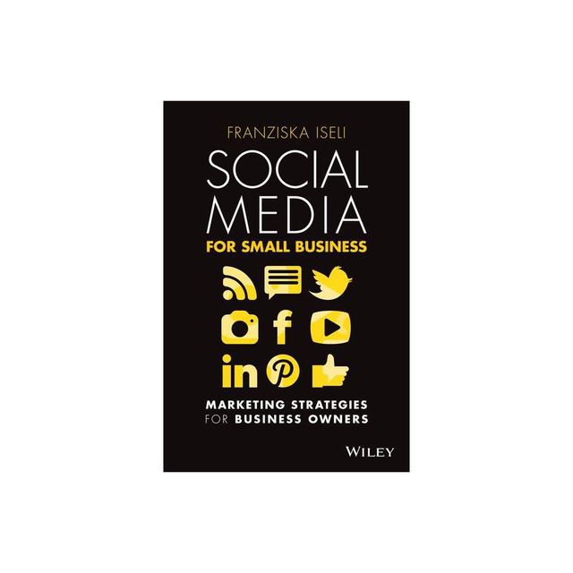 Social Media for Small Business - by Franziska Iseli (Paperback)