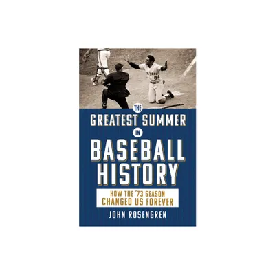 The Greatest Summer in Baseball History - 2nd Edition by John Rosengren (Paperback)