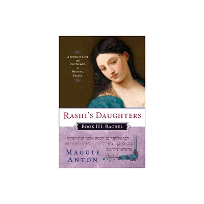 Rashis Daughters, Book III: Rachel - by Maggie Anton (Paperback)