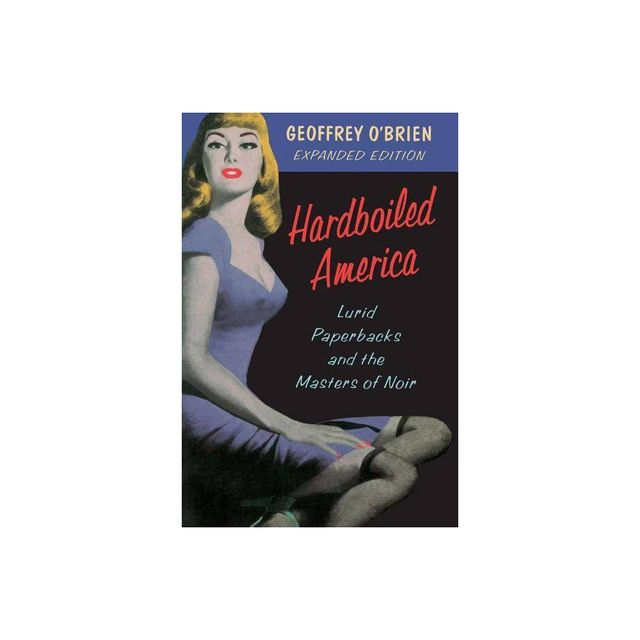 Hardboiled America - by Geoffrey OBrien (Paperback)