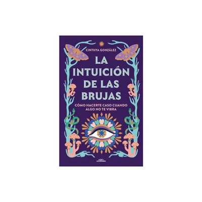 La Intuicin de Las Brujas / Witches Intuition - by Cinthya Gonzalez (Paperback)