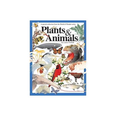 Plants & Animals - (World of Wonder) by Laurie Triefeldt (Hardcover)