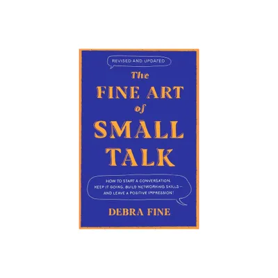 The Fine Art of Small Talk - by Debra Fine (Hardcover)