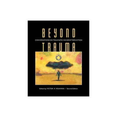 Beyond Trauma - 2nd Edition by Victor R Volkman (Paperback)