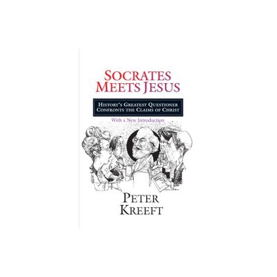 Socrates Meets Jesus - by Peter Kreeft (Paperback)