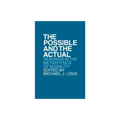 Possible and the Actual - by Michael Loux (Paperback)