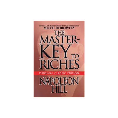 The Master-Key to Riches - by Napoleon Hill (Paperback)