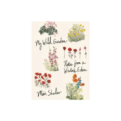 My Wild Garden - by Meir Shalev (Hardcover)