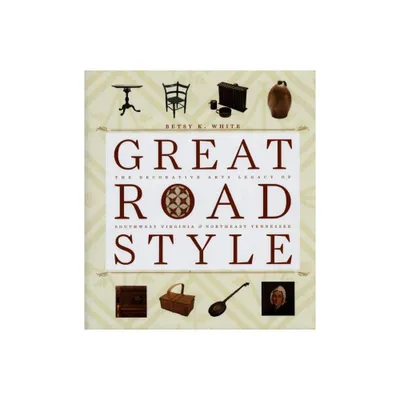 Great Road Style - by Betsy K White (Hardcover)