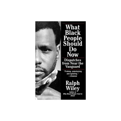 What Black People Should Do Now - by Ralph Wiley (Paperback)