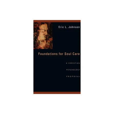 Foundations for Soul Care - by Eric L Johnson (Paperback)