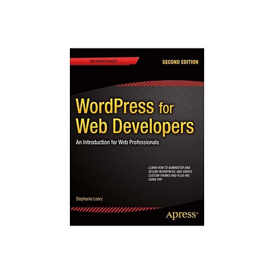 Wordpress for Web Developers - 2nd Edition by Stephanie Leary (Paperback)