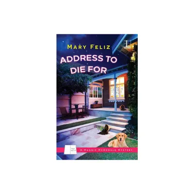 Address to Die For - by Mary Feliz (Paperback)