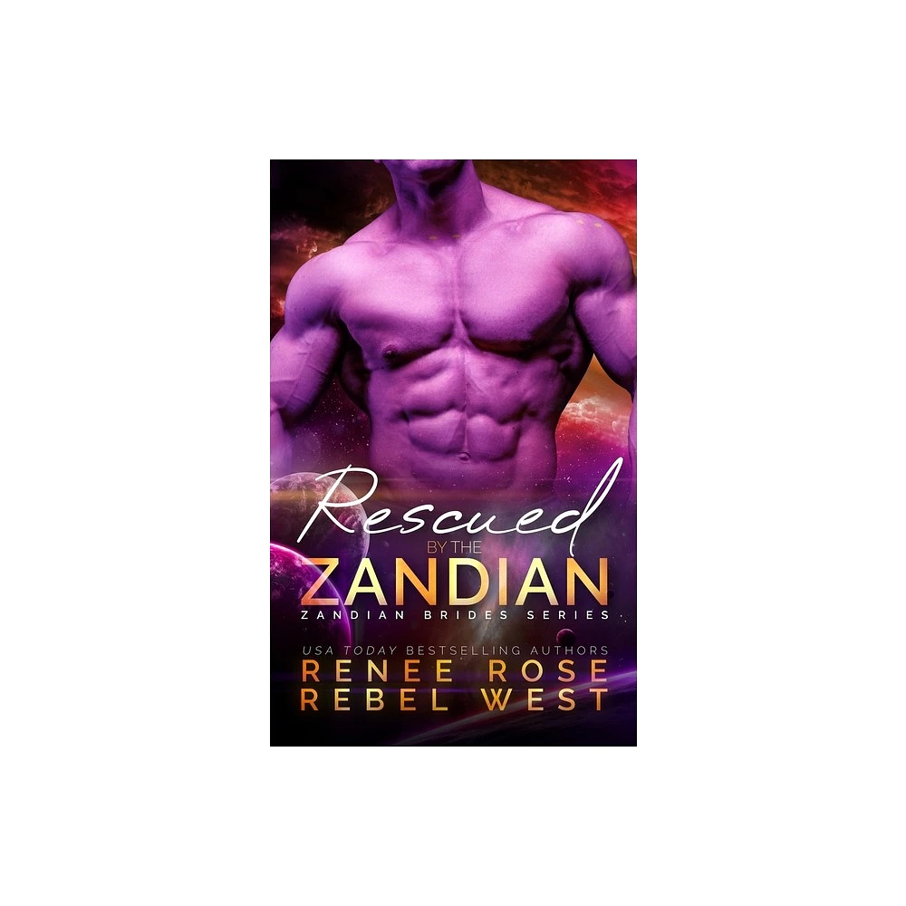 Renee Rose Romance Rescued by the Zandian - by Renee Rose & Rebel West  (Paperback) | The Market Place