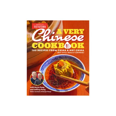 A Very Chinese Cookbook - by Kevin Pang & Jeffrey Pang & Americas Test Kitchen (Hardcover)