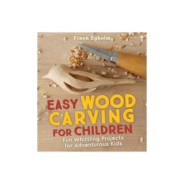 Easy Wood Carving for Children - by Frank Egholm (Paperback)