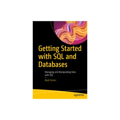 Getting Started with SQL and Databases - by Mark Simon (Paperback)