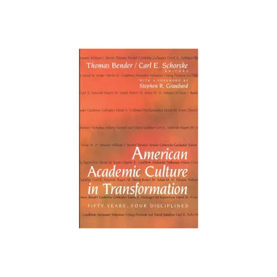 American Academic Culture in Transformation - by Thomas Bender & Carl E Schorske (Paperback)