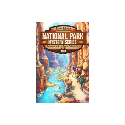 Adventure in Grand Canyon National Park - (National Park Mystery) by Aaron Johnson (Paperback)