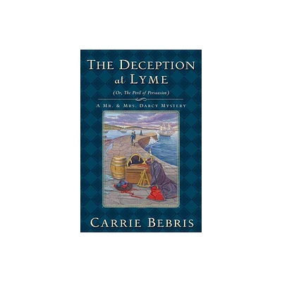 The Deception at Lyme - (Mr. and Mrs. Darcy Mysteries) by Carrie Bebris (Paperback)