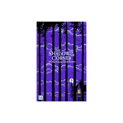 The Shadow in the Corner & Other Classic Ghost Stories - (Monsters and Misfits) by Marcus Clapham (Paperback)