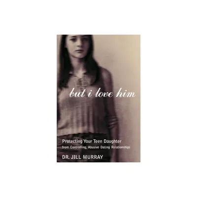 But I Love Him - by Jill Murray (Paperback)