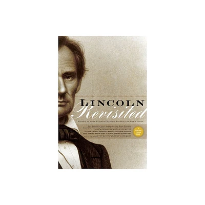 Lincoln Revisited - (Lincoln Forum Books) by Harold Holzer & Dawn Vogel (Paperback)