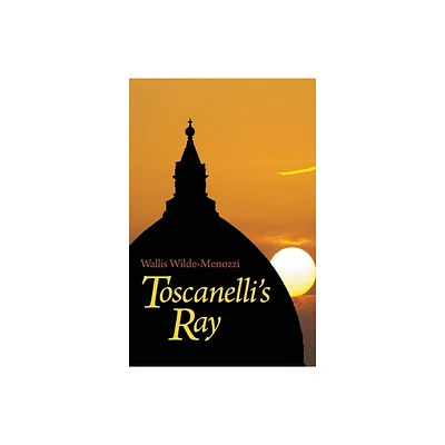 Toscanellis Ray - by Wallis Wilde-Menozzi (Paperback)