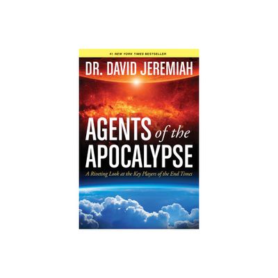 Agents of the Apocalypse - by David Jeremiah (Paperback)