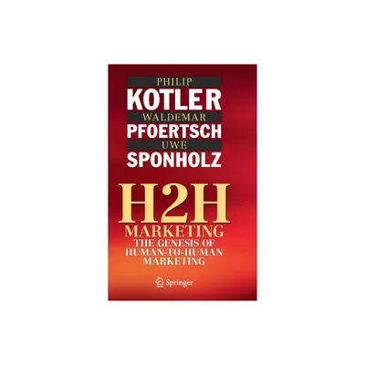 H2h Marketing - by Philip Kotler & Waldemar Pfoertsch & Uwe Sponholz (Hardcover)