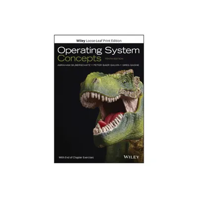 Operating System Concepts - 10th Edition by Abraham Silberschatz & Peter B Galvin & Greg Gagne (Loose-Leaf)