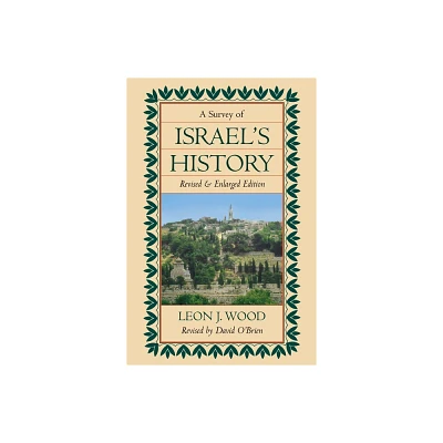 Survey of Israels History Hardcover - by Leon J Wood