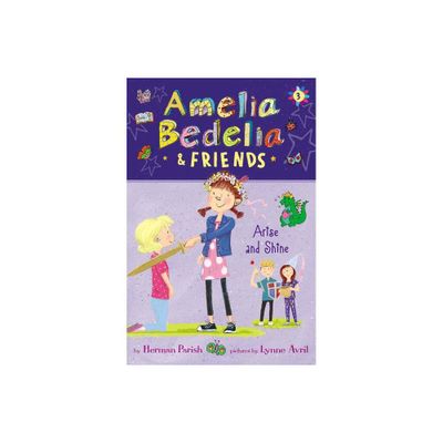 Amelia Bedelia & Friends: Amelia Bedelia & Friends Arise and Shine - by Herman Parish (Hardcover)