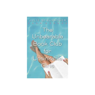 The Unbearable Book Club for Unsinkable Girls - by Julie Schumacher (Paperback)