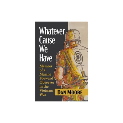 Whatever Cause We Have - by Dan Moore (Paperback)