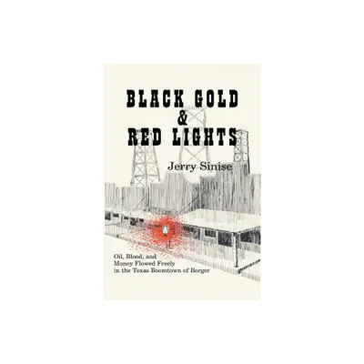 Black Gold and Red Lights - by Jerry Sinise (Paperback)