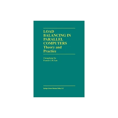 Load Balancing in Parallel Computers - (The Springer International Engineering and Computer Science) by Chenzhong Xu & Francis C M Lau (Paperback)