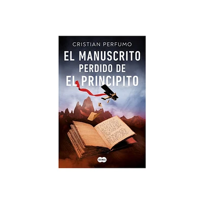 El Manuscrito Perdido de El Principito / The Lost Manuscript of the Little Princ E - by Cristian Perfumo (Paperback)