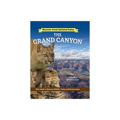 Discover Great National Parks: Grand Canyon - by Claire ONeal & Tammy Gagne (Hardcover)