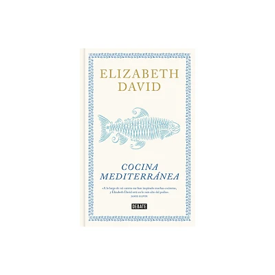 Cocina Mediterrnea / A Book of Mediterranean Food - by Elizabeth David (Hardcover)