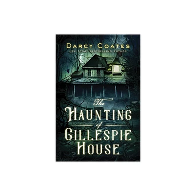 The Haunting of Gillespie House - by Darcy Coates (Paperback)